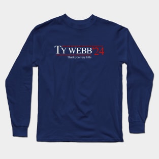 Ty Webb 2024 - Thank you very little Long Sleeve T-Shirt